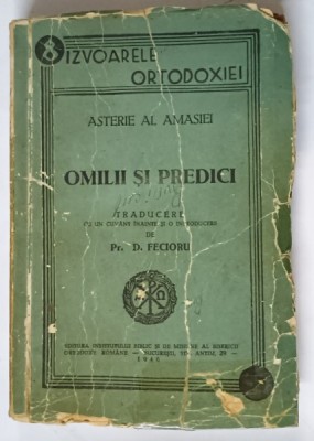 ASTERIE AL. AMASIEI, OMILII SI PREDICI - D. FECIORU, BUCURESTI,1946 foto