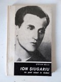 Ion Siugariu, un poet cazut in razboi, Stefan Bellu, Baia Mare 1975, 124 pag