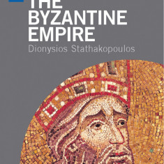 A Short History of the Byzantine Empire | Dionysios Stathakopoulos