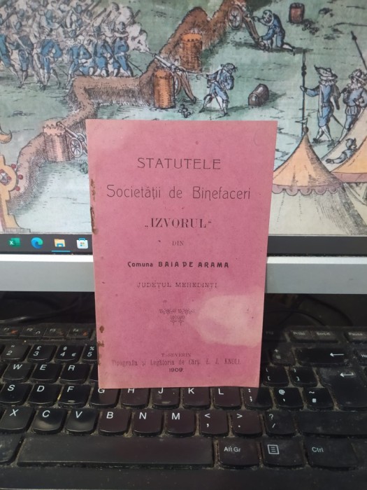 Statutele Societății de Binefaceri Izvorul din com. Baia de Aramă, azi oraș, jud. Mehedinți, Turnu Severin 1909, 194