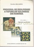 Procesul De Zeolitizare A Tufurilor Vulcanice Din Romania - Dumitru Bulgariu