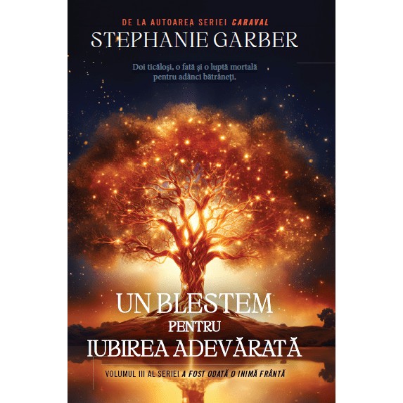 Un blestem pentru dragostea adevarata, Stephanie Garber