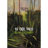 Ki &ouml;lte meg Jean Cassinit? - Petrik Iv&aacute;n