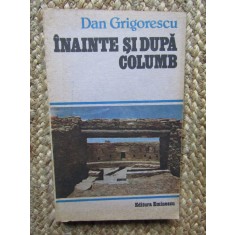 Dan Grigorescu - Inainte si dupa Columb, 1987, Eminescu