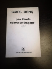 Penultimele poeme de dragoste - Cornel Brahas, Cartea Rom.,1983, 82 p, dedicatie foto