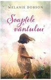 Soaptele vantului - Melanie Dobson, 2021