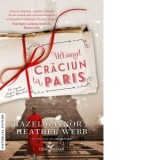 Ultimul Craciun la Paris - Carmen Ion, Hazel Gaynor, Heather Webb