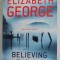 BELIEVING THE LIE by ELIZABETH GEORGE , 2012
