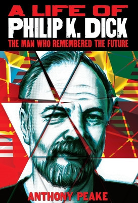 A Life of Philip K. Dick: The Man Who Remembered the Future foto