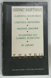 TEATRU , VOLUMUL II de GERHART HAUPTMANN , 1968