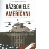 Razboaiele presedintilor americani - Jakob van Eriksson