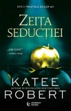 Cumpara ieftin Zeita Seductiei, Katee Robert - Editura Bookzone
