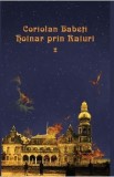 Hoinar prin Raiuri Vol.2 - Coriolan Babeti