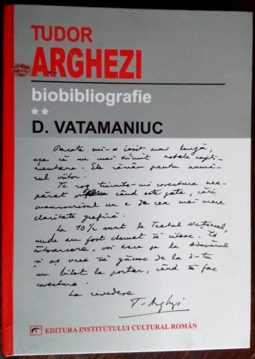 D.VATAMANIUC: TUDOR ARGHEZI, BIOBIBLIOGRAFIE vol.2(REPERE CRITICE&amp;CORESPONDENTA)