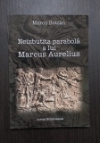NEIZBUTITA PARABOLA A LUI MARCUS AURELIUS - MARCU BOTZAN
