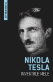 Inventiile mele (Autobiografia) - de Nikola Tesla