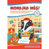 Mondjad m&eacute;g! - Irodalmi sz&ouml;veggyűjtem&eacute;ny &eacute;s csal&aacute;di olvas&oacute;k&ouml;nyv nagycsoportos &oacute;vod&aacute;soknak - Bereczkin&eacute; Z&aacute;luszki Anna