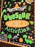 Dinosaur World activities - I can solve Activity book (Activitati in lumea dinozaurilor - Pot rezolva. Carte de activitati in limba engleza)