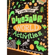 Dinosaur World activities - I can solve Activity book (Activitati in lumea dinozaurilor - Pot rezolva. Carte de activitati in limba engleza)