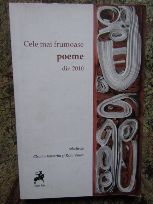 Cele Mai Frumoase Poeme Din 2010 CLAUDIU KOMARTIN, RADU VANCU