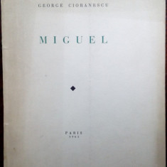 GEORGE CIORANESCU - MIGUEL (POVESTIRE) [PARIS, 1961 / ex. nr. 36 din 101]