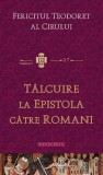 Talcuire la epistola catre romani &ndash; Fericitul Teodoret al Cirului