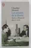 LES AMANTS DE LA LIBERTE par CLAUDINE MONTEIL , 1999 * TEXT IN LIMBA FRANCEZA