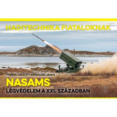 NASAMS - L&amp;eacute;gv&amp;eacute;delem a XXI. sz&amp;aacute;zadban - Haditechnika Fiataloknak sorozat - T&amp;ouml;mb&amp;ouml;l L&amp;aacute;szl&amp;oacute; foto