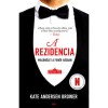 A rezidencia - Mag&aacute;n&eacute;let a Feh&eacute;r H&aacute;zban - Kate Andersen Brower