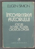 bnk ant Eugen Simion - Intoarcerea autorului . Eseuri despre relatia creator-opera
