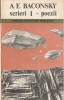 A. E. BACONSKY - SCRIERI POEZII + PROZA ( 2 VOLUME )