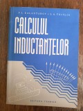 Calculul Inductantelor - P.L. Kalantarov, 1958, Editura Tehnica, 331 pagini - Electronica, Tehnica