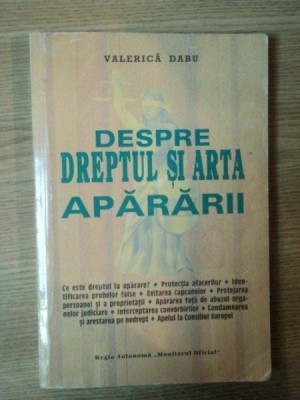 DESPRE DREPTUL SI ARTA APARARII de VALERICA DABU foto