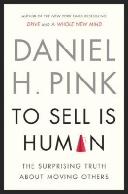 To Sell Is Human: The Surprising Truth about Moving Others foto