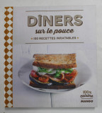 DINERS SUR LE POUCE - 100 RECETTES INRATABLES , par GEMA GOMEZ , 2015