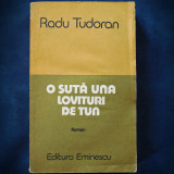 O SUTA UNA LOVITURI DE TUN - RADU TUDORAN - ROMAN