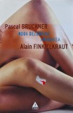 Noua dezordine amoroasa - 2005 - Pascal Bruckner (AL242), Trei