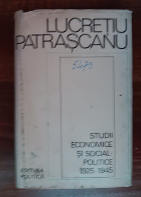 myh 419s - Lucretiu Patrascanu - Studii economice 1925 - 1945 - ed 1978 foto