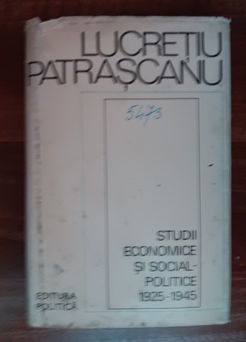 myh 419s - Lucretiu Patrascanu - Studii economice 1925 - 1945 - ed 1978