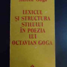 Lexicul Si Structura Stilului In Poezia Lui Octavian Goga - Mircea Goga ,543814