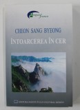 INTOARCEREA IN CER de CHEON SANG BYEONG , traducere din limba coreeana , VERSURI , 2004