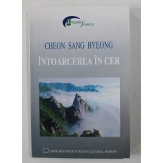 INTOARCEREA IN CER de CHEON SANG BYEONG , traducere din limba coreeana , VERSURI , 2004