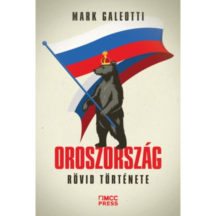 Oroszorsz&aacute;g r&ouml;vid t&ouml;rt&eacute;nete - Mark Galeotti