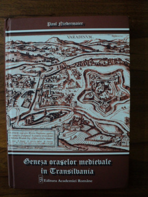 Geneza oraselor medievale in Transilvania / Paul Niedermaier foto
