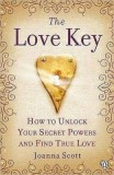 The Love Key: How to Unlock Your Psychic Powers to Find True Love | Joanna Scott, Penguin Books Ltd