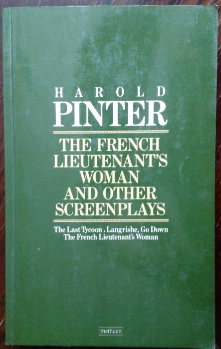 HAROLD PINTER-SCREENPLAY:FRENCH LIEUTENANT&#039;S WOMAN/LAST TYCOON/LANGRISHE GO DOWN