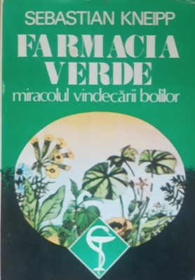 Farmacia verde miracolul vindecarii bolilor Sebastian Kneipp foto
