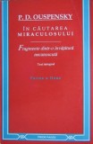 P.D. Ouspensky - In Search of the Miraculous (Gurdjieff). Filosofie Mistica Orientala. Editura Harvest Book