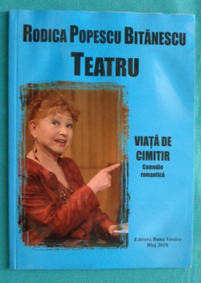 Rodica Popescu Bitanescu &amp;ndash; Teatru Viata de cimitir foto