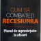 Cum sa combateti recesiunea. Planul de supravietuire in afaceri &ndash; Nicholas Bate